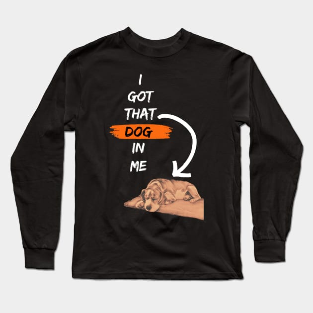 Let That Dog Sleep Long Sleeve T-Shirt by Happy Underground Productions